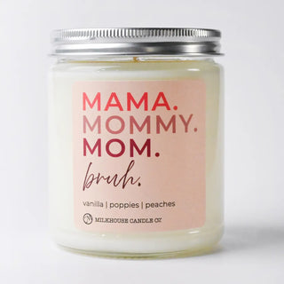 Mama. Mommy. Mom. Bruh. | 7oz Candle Mother's Day Exclusive